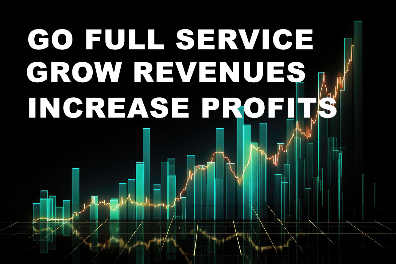 go full service, grow revenue and increase profits with a bar chart showing positive growth