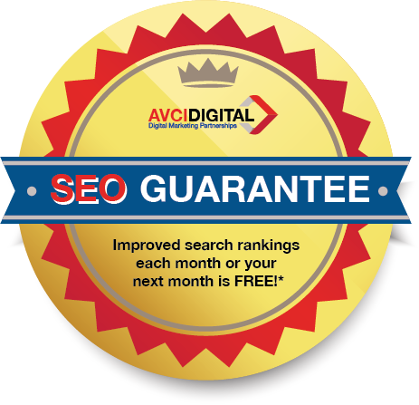 SEO Guarantee badge by AVCI Digital. Improve Search rankings each month or your next month is free.